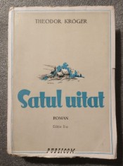 Theodor Kroger - Satul uitat: patru ani &amp;icirc;n Siberia (ediția a II-a; 1944) foto