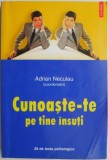 Cunoaste-te pe tine insuti &ndash; Adrian Neculau (coordonator)