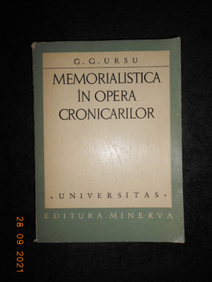 G. G. URSU - MEMORIALISTICA IN OPERA CRONICARILOR (autograf, vezi descrierea) foto