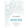 Bar&aacute;ts&aacute;g - &Eacute;let&uuml;nk egyik legfontosabb kapcsolat&aacute;nak evol&uacute;ci&oacute;ja, biol&oacute;gi&aacute;ja &eacute;s rendk&iacute;v&uuml;li ereje - Lydia Denworth