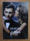 Anne K. Joy - Demonii iubirii, 2015, 260 pagini, Roman
