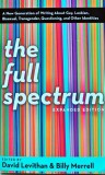 The Full Spectrum: A New Generation of Writing About Gay, Lesbian, Bisexual, Transgender, Questioning, and Other Identities - 2007 - Billy Merrell ($I