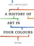 A History of Art in Four Colours | Ben Street