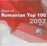 CD - Best Of ... Romanian Top 100 2002 Vol. I, selecție rom&acirc;nească, original, Pop