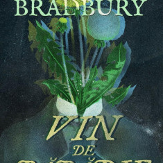 Vin de păpădie | serie de autor - Ray Bradbury