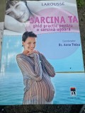 Anne Theau - Sarcina ta. Ghid practic pentru o sarcina usoara