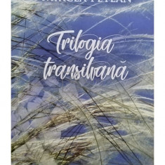 Mircea Petean - Trilogia transilvana (semnata) (editia 2018)