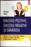 EMOTIILE POZITIVE, EMOTIILE NEGATIVE SI SANATATEA-MONIQUE BRILLON-354142