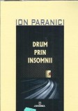 Drum prin insomnii Ion Paranici Editura Junimea 2015 94 pagini Literatura Romana Proza