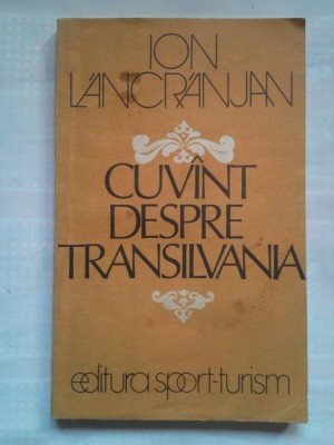 (C399) ION LANCRANJAN - CUVANT DESPRE TRANSILVANIA foto