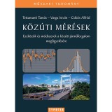 K&ouml;z&uacute;ti m&eacute;r&eacute;sek - Eszk&ouml;z&ouml;k &eacute;s m&oacute;dszerek a k&ouml;z&uacute;ti j&aacute;rműforgalom megfigyel&eacute;s&eacute;re - Tettamanti Tam&aacute;s