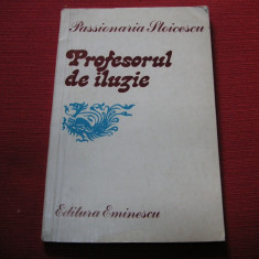 Passionaria Stoicescu - Profesorul de iluzie (dedicatie, autograf)