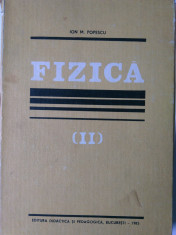 FIZICA (vol. II) - ION M. POPESCU (5+1)r foto