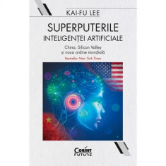 Superputerile inteligentei artificiale Kai-Fu Lee