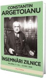 Cumpara ieftin Insemnari Zilnice Volumul Vii . 1 Iulie - 22 Noiembrie 1939, Constantin Argetoianu - Editura Paul Editions