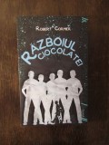 Razboiul ciocolatei - Robert Cormier