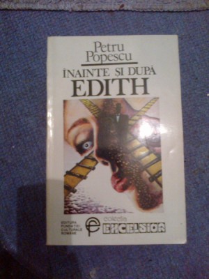 k4 INAINTE SI DUPA EDITH - PETRU POPESCU foto