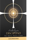 Psihologia disciplinei. Intre ratiune, actiune si emotie - Lavinia Bratu