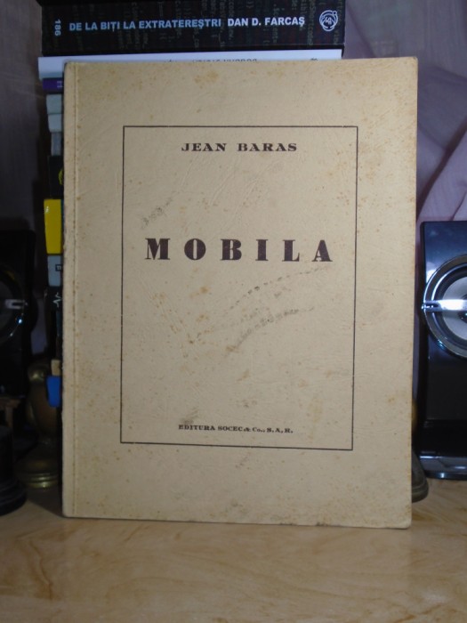 JEAN BARAS - MOBILA ( CU REPRODUCERI ) , SOCEC , 1945 , 1.100 EX. *