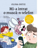 Mi-a intrat o musca-n telefon - Olina Ortiz