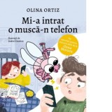 Mi-a intrat o musca-n telefon - Olina Ortiz