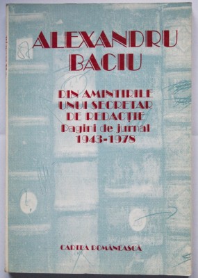 Alexandru Baciu - Din amintirile unui secretar de redacție 1943-1978 autograf foto