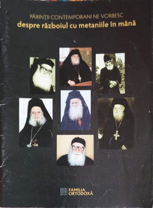 PARINTII CONTEMPORANI NE VORBESC DESPRE RAZBOIUL CU METANIILE IN MANA-CONSTANTIN PETRACHE-213044