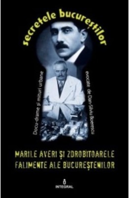 Marile averi și zdrobitoarele falimente ale bucureștenilor foto