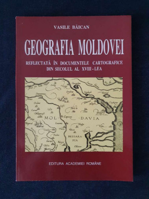 Geografia Moldovei reflectata in doc. cartografice din sec. XVIII &amp;ndash; V. Baican foto