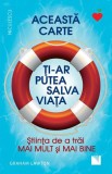 Aceasta carte ti-ar putea salva viata! - Editura Niculescu