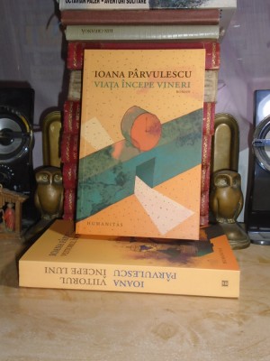 IOANA PARVULESCU - VIATA INCEPE VINERI ( ROMAN ) , 2022 # foto