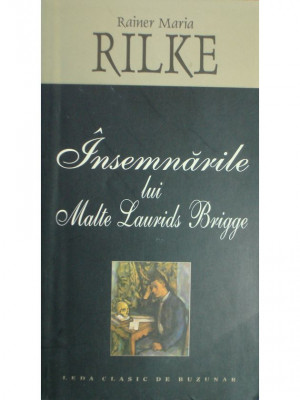 Rainer Maria Rilke - Insemnarile lui Malte Laurids Brigge (2006) foto