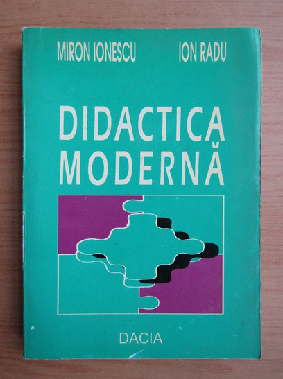 Miron Ionescu, Ion Radu - Didactica moderna (1995, cu autograf si dedicatie)