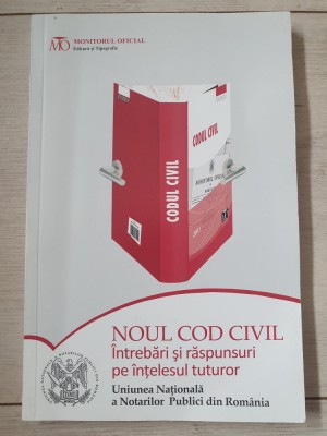 Noul cod civil, intrebari si raspunsuri pe intelesul tuturor, 2011, 136 pag foto