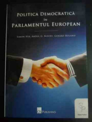 Politica Democratica In Parlamentul European - Simon Hix, Abdul G. Noury, Gerard Roland ,547108 foto