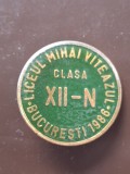 Insigna Liceul Mihai Viteazul Bucuresti 1986 Clasa XII - N