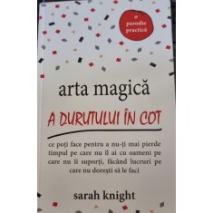 Arta magica a durutului in cot - Sarah Knight