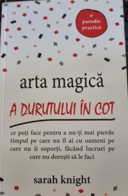 Arta magica a durutului in cot - Sarah Knight foto