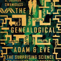 The Genealogical Adam and Eve: The Surprising Science of Universal Ancestry