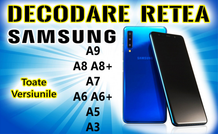 Decodare retea SAMSUNG Galaxy A9 A8 A8+ A7 A6 A6+ A5 A3 Toate Versiunile SIM Unlock