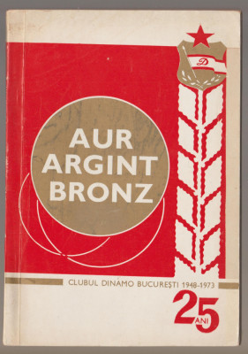 Clubul Dinamo Bucuresti - 25 ani - 1948-1973 - Aur argint bronz foto