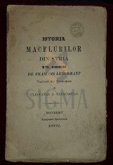 LENORMANT FRANCOIS - ISTORIA MACELURILOR DIN SYRIA IN 1860 (Tradusa din Limba Franceza de CLEOPATRA A. TABACOPULO), 1862, Bucuresci (Bucuresti) foto