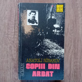 COPIII DIN ARBAT - ANATOLI RIBAKOV, 1991
