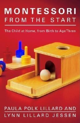 Montessori from the Start: The Child at Home, from Birth to Age Three foto