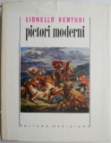 Pictori Moderni - Lionello Venturi - Carte Beletristica, Arta
