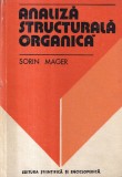 Carte Analiza structurala organica - Sorin Mager, Editura Stiintifica si Enciclopedica, 1979, 317 pagini, 16x24 cm, Romana, Coperti Cartonate