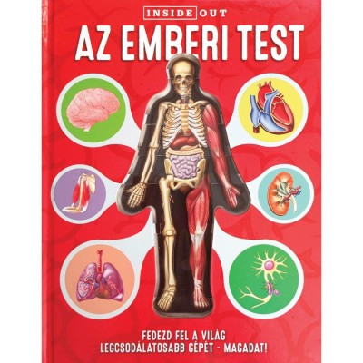 Az emberi test - Fedezd fel a vil&amp;aacute;glegcsod&amp;aacute;latosabb g&amp;eacute;p&amp;eacute;t - Magadat! foto