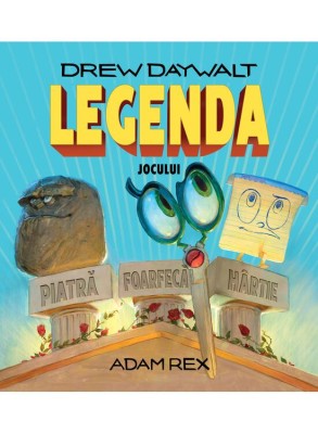 Legenda Jocului Piatra Foarfeca Hartie, Drew Daywalt - Editura Art foto
