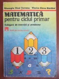 Matematica pentru ciclul primar Culegere de exercitii si probleme