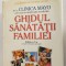 GHIDUL SANATATII FAMILIEI DR. SCOTT C LITIN , EDITIA A 3 A . CLINICA MAYO .